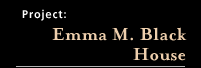 Emma M. Black House