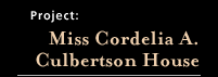 Miss Cordelia A. Culbertson House