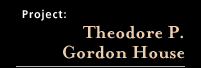 Theodore P. Gordon House