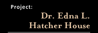 Dr. Edna L. Hatcher House