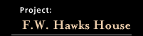 F.W. Hawks House