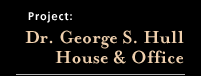 Dr. George S. Hull House