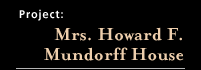 Mrs. Howard F. Mundorff House