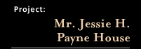 Mr. Jessie H. Payne House