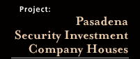 Pasadena Security Investment Company Houses