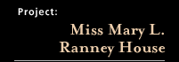 Miss Mary L. Ranney House