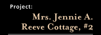 Mrs. Jennie A. reeve Cottage, #2