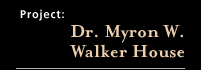 Dr. Myron W. Walker House