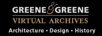 Greene & Greene Virtual Archives 