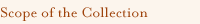 Scope of the Collection